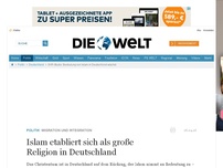 Bild zum Artikel: Migration und Integration: Islam etabliert sich als große Religion in Deutschland