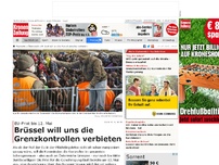 Bild zum Artikel: Brüssel will uns die Grenzkontrollen verbieten!