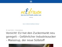 Bild zum Artikel: Vorsicht! EU hat den Zuckermarkt neu geregelt – Gefährlicher Industriezucker – Maissirup, der neue Süßstoff