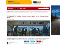 Bild zum Artikel: TTIP-Leak: 'Wenn das Ding so kommt, leben wir in einer anderen Welt'