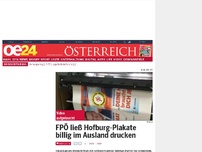Bild zum Artikel: FPÖ ließ Hofburg-Plakate billig im Ausland drucken