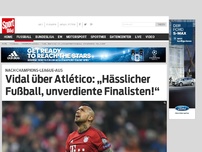 Bild zum Artikel: Vidal über Atlético: „Hässlicher Fußball, unverdiente Finalisten!“