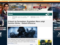 Bild zum Artikel: News: E-Sport im Fernsehen: Prosieben Maxx nimmt zeigt Counter-Strike - Global Offensive