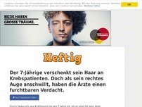 Bild zum Artikel: Der 7-Jährige verschenkt sein Haar an Krebspatienten. Doch als sein rechtes Auge anschwillt,...