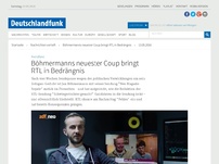 Bild zum Artikel: Deutschlandfunk | Nachrichten vertieft | Böhmermanns neuester Coup bringt RTL in Bedrängnis