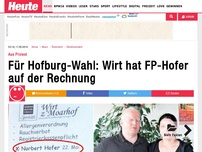 Bild zum Artikel: Aus Protest: Für Hofburg-Wahl: Wirt hat FP-Hofer auf der Rechnung