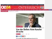 Bild zum Artikel: Van der Bellen: Kein Kanzler Strache