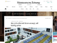 Bild zum Artikel: Wer sich selbst mit Strom versorgt, soll künftig zahlen