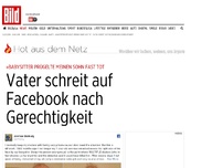 Bild zum Artikel: Sohn fast totgeprügelt - Vater schreit auf Facebook nach Gerechtigkeit