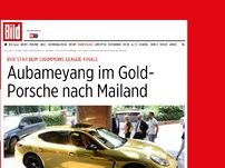 Bild zum Artikel: BVB-Star beim CL-Finale - Aubameyang im Gold- Porsche nach Mailand