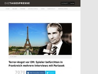 Bild zum Artikel: Terror-Angst vor EM: Spieler befürchten in Frankreich mehrere Interviews mit Pariasek
