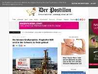 Bild zum Artikel: Die können Großprojekte: Flughafen BER wird in der Schweiz zu Ende gebaut