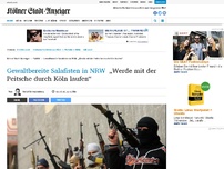 Bild zum Artikel: Gewaltbereite Salafisten in NRW: „Werde mit der Peitsche durch Köln laufen“