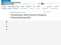 Bild zum Artikel: Osnabrücker Baby braucht dringend Stammzellenspende