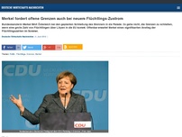 Bild zum Artikel: Merkel fordert offene Grenzen auch bei neuem Flüchtlings-Zustrom