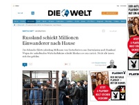 Bild zum Artikel: Migration: Russland schickt Millionen Einwanderer nach Hause