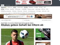 Bild zum Artikel: Xhaka-Brüder geben Gehalt bei Eltern ab