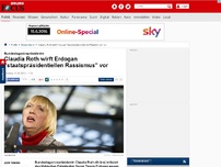 Bild zum Artikel: Bundestagsvizepräsidentin  - Claudia Roth wirft Erdogan 'staatspräsidentiellen Rassismus' vor