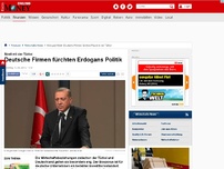 Bild zum Artikel: Streit mit der Türkei - Deutsche Firmen fürchten Erdogans Politik