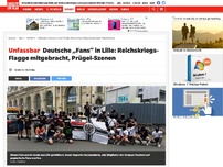 Bild zum Artikel: Unfassbar: Deutsche Fans in Lille: Reichskriegs-Flagge und Pöbeleien