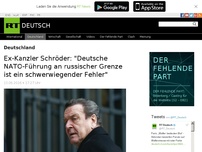 Bild zum Artikel: Ex-Kanzler Schröder: 'Deutsche NATO-Führung an russischer Grenze ist ein schwerwiegender Fehler'