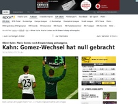 Bild zum Artikel: Kahn kritisiert Gomez: Null gebracht