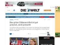 Bild zum Artikel: O!Rasche: Das grüne Fahnenverbot ist gut gemeint, nicht gemacht