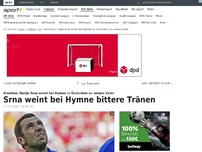 Bild zum Artikel: Srna weint bei Hymne bittere Tränen