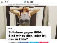 Bild zum Artikel: Shitstorm gegen H&M: Sind wir zu dick, oder ist das zu klein?