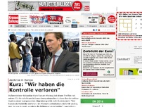 Bild zum Artikel: Kurz: 'Wir haben die Kontrolle verloren'