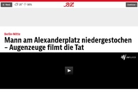 Bild zum Artikel: Mann am Alexanderplatz niedergestochen – Augenzeuge filmt die Tat