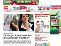 Bild zum Artikel: 'Eine gut integrierte Frau braucht kein Kopftuch'