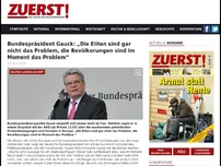 Bild zum Artikel: Bundespräsident Gauck: „Die Eliten sind gar nicht das Problem, die Bevölkerungen sind im Moment das Problem“