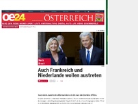 Bild zum Artikel: Auch Frankreich und Niederlande wollen austreten