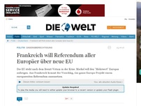 Bild zum Artikel: Daseinsberechtigung: Frankreich will Referendum aller Europäer über neue EU