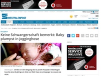Bild zum Artikel: Keine Schwangerschaft bemerkt: Baby plumpst in Jogginghose