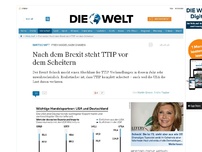 Bild zum Artikel: Freihandelsabkommen: Nach dem Brexit steht TTIP vor dem Scheitern