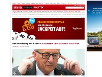 Bild zum Artikel: Handelsvertrag mit Kanada: Entsetzen über Junckers Ceta-Plan