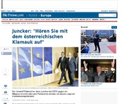 Bild zum Artikel: Juncker: 'Hören Sie mit dem österreichischen Klamauk auf'
