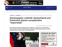 Bild zum Artikel: Geheimpapier enthüllt: Deutschland und Frankreich planen europäischen 'Superstaat'