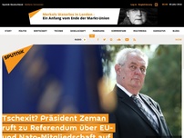 Bild zum Artikel: Tschexit? Präsident Zeman ruft zu Referendum über EU- und Nato-Mitgliedschaft auf