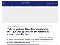 Bild zum Artikel: 'Führer anderer Planeten beobachten uns': Juncker spricht im EU-Parlament von Ausserirdischen