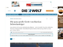 Bild zum Artikel: EM-Viertelfinale: Die ganz große Geste von Bastian Schweinsteiger
