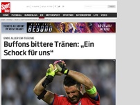 Bild zum Artikel: Buffons bittere Tränen: „Ein Schock für uns“
