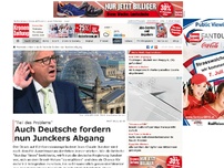 Bild zum Artikel: Jetzt wollen auch die Deutschen Junckers Rücktritt