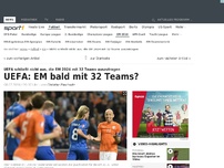 Bild zum Artikel: UEFA überlegt: Bald 32 Teams bei EM