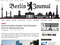 Bild zum Artikel: Deutsche Bank fordert 150 Milliarden Euro für Bankenrettung