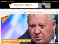 Bild zum Artikel: Gorbatschow warnt vor „letztem Krieg“
