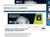 Bild zum Artikel: Merkel: Terroristen werden mit Flüchtlingen eingeschleust