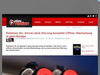 Bild zum Artikel: Pokémon Go - Server dank Störung komplett offline, Überlastung in ganz Europa: Pokémon Go Server sind offline